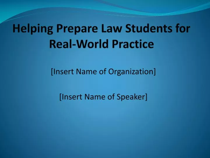 helping prepare law students for real world practice