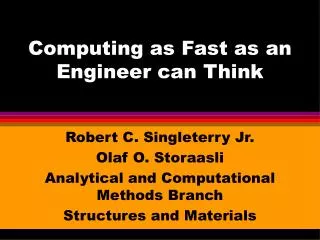 Computing as Fast as an Engineer can Think