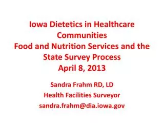 Iowa Dietetics in Healthcare Communities Food and Nutrition Services and the State Survey Process April 8, 2013