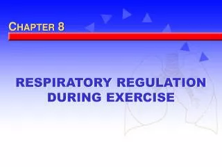 RESPIRATORY REGULATION DURING EXERCISE