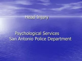 Head Injury Psychological Services San Antonio Police Department