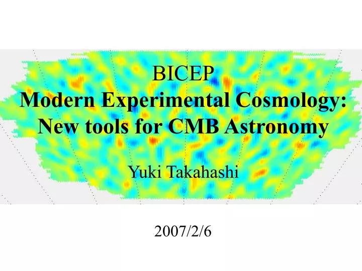 bicep modern experimental cosmology new tools for cmb astronomy yuki takahashi