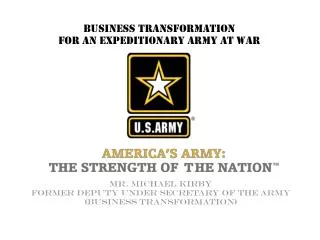 BUSINESS TRANSFORMATION FOR AN EXPEDITIONARY ARMY AT WAR