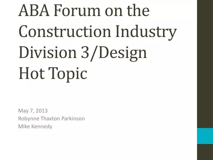 aba forum on the construction industry division 3 design hot topic