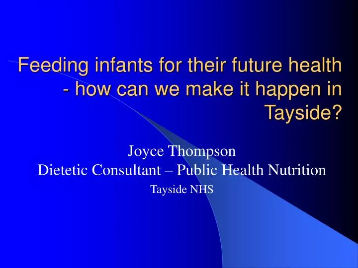 feeding infants for their future health how can we make it happen in tayside