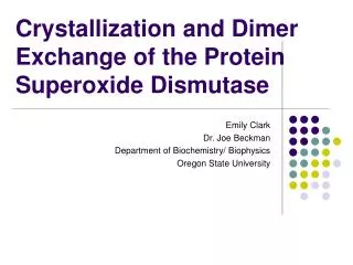 Crystallization and Dimer Exchange of the Protein Superoxide Dismutase