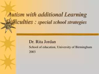 Autism with additional Learning Difficulties : special school strategies