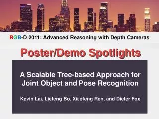 A Scalable Tree-based Approach for Joint Object and Pose Recognition Kevin Lai, Liefeng Bo, Xiaofeng Ren, and Dieter Fox