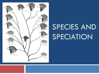 SPECIES AND SPECIATION