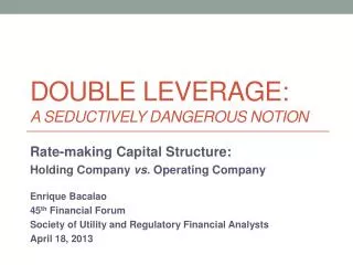 Double Leverage: A Seductively Dangerous notion
