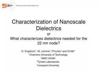 Characterization of Nanoscale Dielectrics or What characterizes dielectrics needed for the 22 nm node?