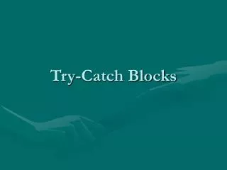 Try-Catch Blocks