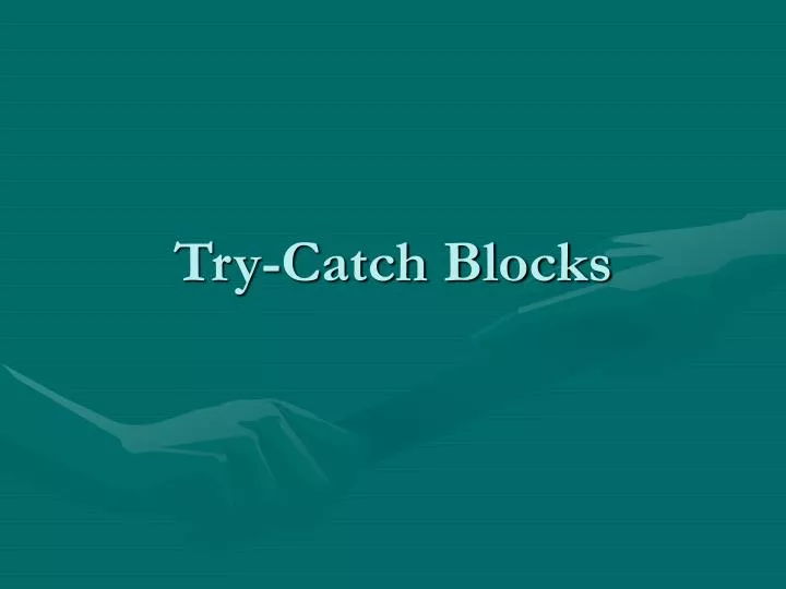 try catch blocks