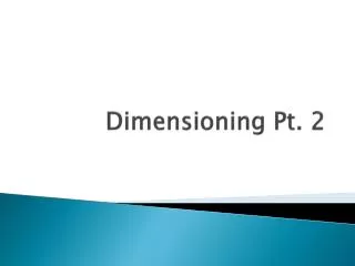 Dimensioning Pt. 2