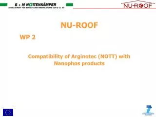 NU-ROOF WP 2 Compatibility of Arginotec (NOTT) with Nanophos products