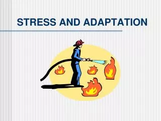 STRESS AND ADAPTATION