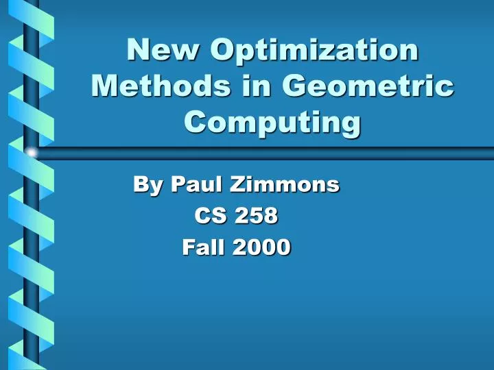new optimization methods in geometric computing