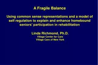 A Fragile Balance Using common sense representations and a model of self regulation to explain and enhance homebound sen