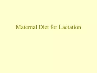 Maternal Diet for Lactation