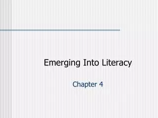 Emerging Into Literacy Chapter 4
