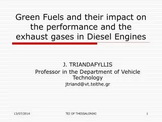 Green Fuels and their impact on the performance and the exhaust gases in Diesel Engines