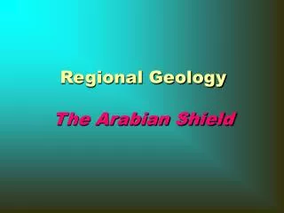 Regional Geology The Arabian Shield