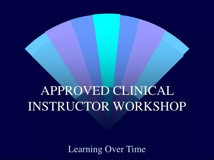approved clinical instructor workshop