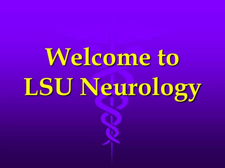 welcome to lsu neurology