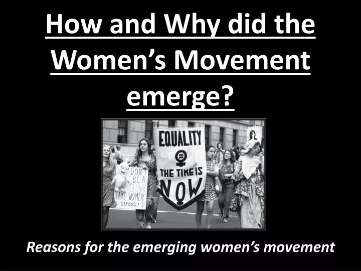 how and why did the women s movement emerge