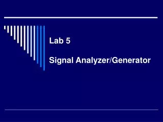 Lab 5 Signal Analyzer/Generator