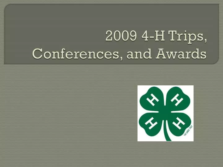 2009 4 h trips conferences and awards
