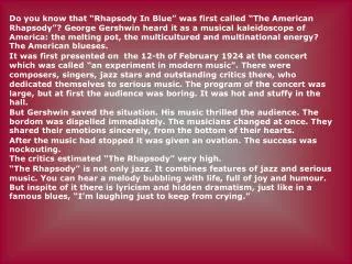 1. “Rhapsody in Blue” was first called: “The English Rhapsody” “The American Rhapsody” “The Russian Rhapsody”