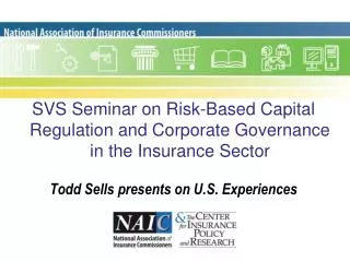 SVS Seminar on Risk-Based Capital Regulation and Corporate Governance in the Insurance Sector Todd Sells presents on U.