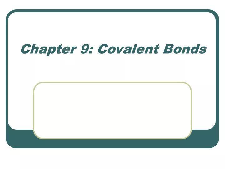 chapter 9 covalent bonds
