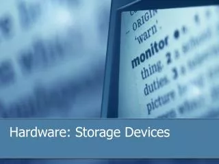 Hardware: Storage Devices