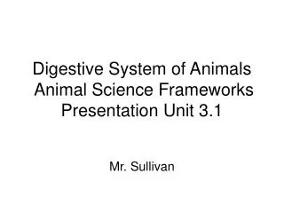Digestive System of Animals Animal Science Frameworks Presentation Unit 3.1