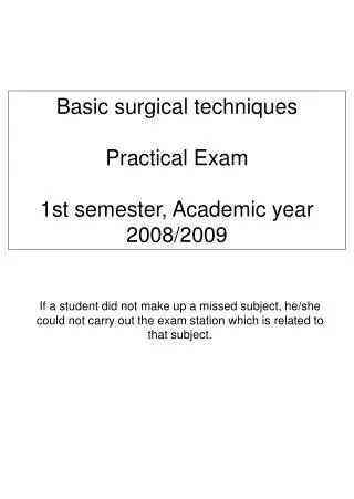 Basic surgical techniques Practical Exam 1st semester, Academic year 2008/2009
