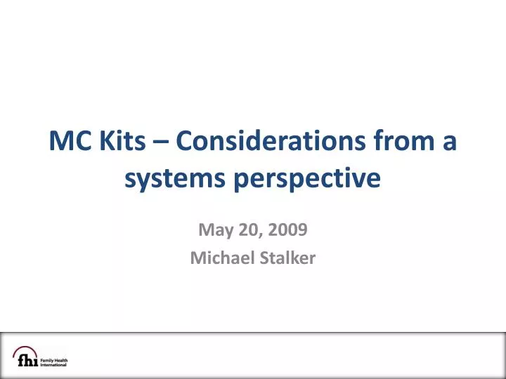 mc kits considerations from a systems perspective