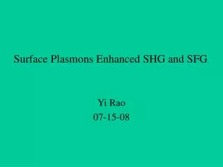 Surface Plasmons Enhanced SHG and SFG