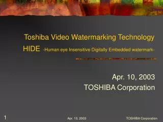 Toshiba Video Watermarking Technology HIDE -Human eye Insensitive Digitally Embedded watermark-