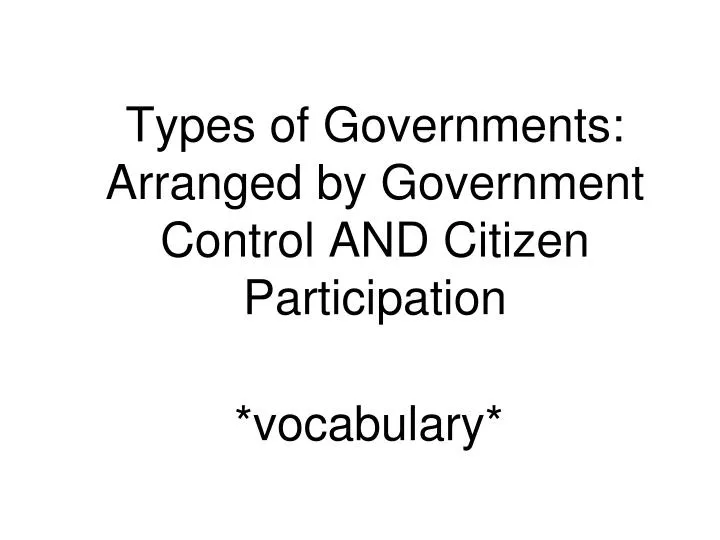 types of governments arranged by government control and citizen participation