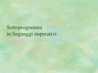 Sottoprogrammi in linguaggi imperativi