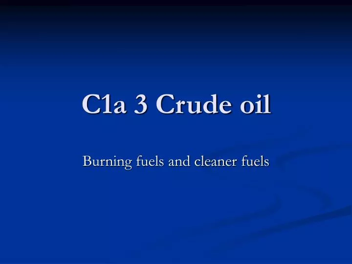 c1a 3 crude oil
