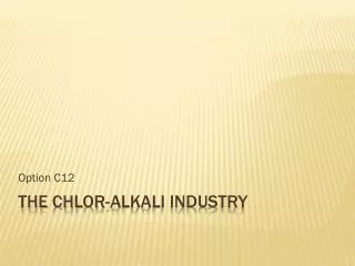 The Chlor -Alkali Industry