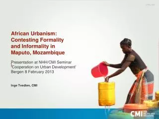 African Urbanism: Contesting Formality and Informality in Maputo, Mozambique \