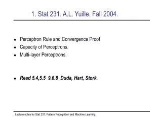 1. Stat 231. A.L. Yuille. Fall 2004.