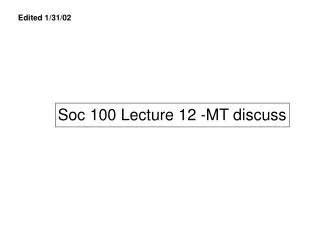 Soc 100 Lecture 12 -MT discuss