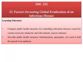 MIC 252 23. Factors favouring Global Eradication of an Infectious Disease