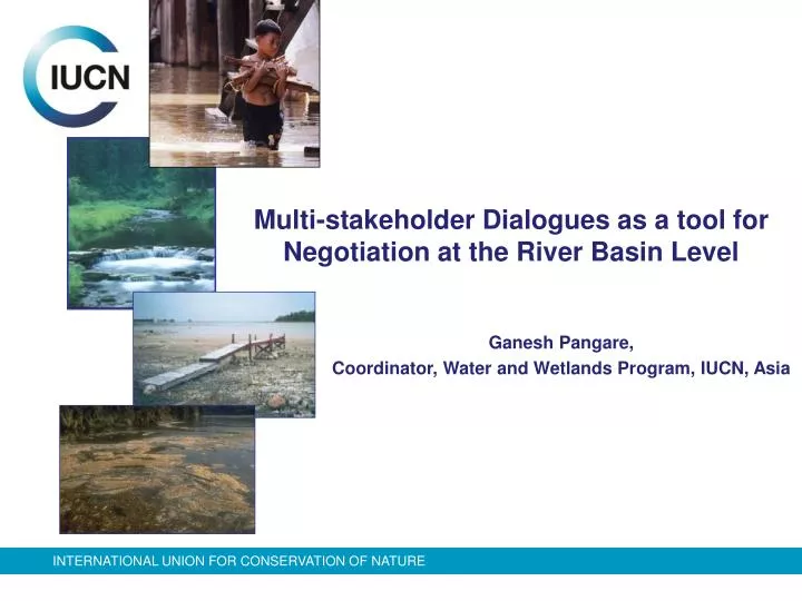 multi stakeholder dialogues as a tool for negotiation at the river basin level