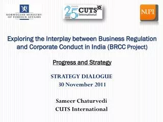Exploring the Interplay between Business Regulation and Corporate Conduct in India (BRCC Project) Progress and Strategy